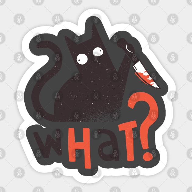 What? Murder Cat Sticker by MimicGaming